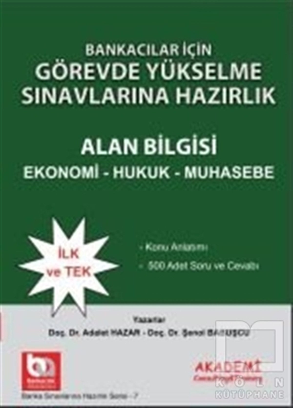Adalet HazarSınavlara Hazırlık KitaplarıBankacılar İçin Görevde Yükselme Sınavlarına Hazırlık - Alan Bilgisi Ekonomi Hukuk Muhasebe