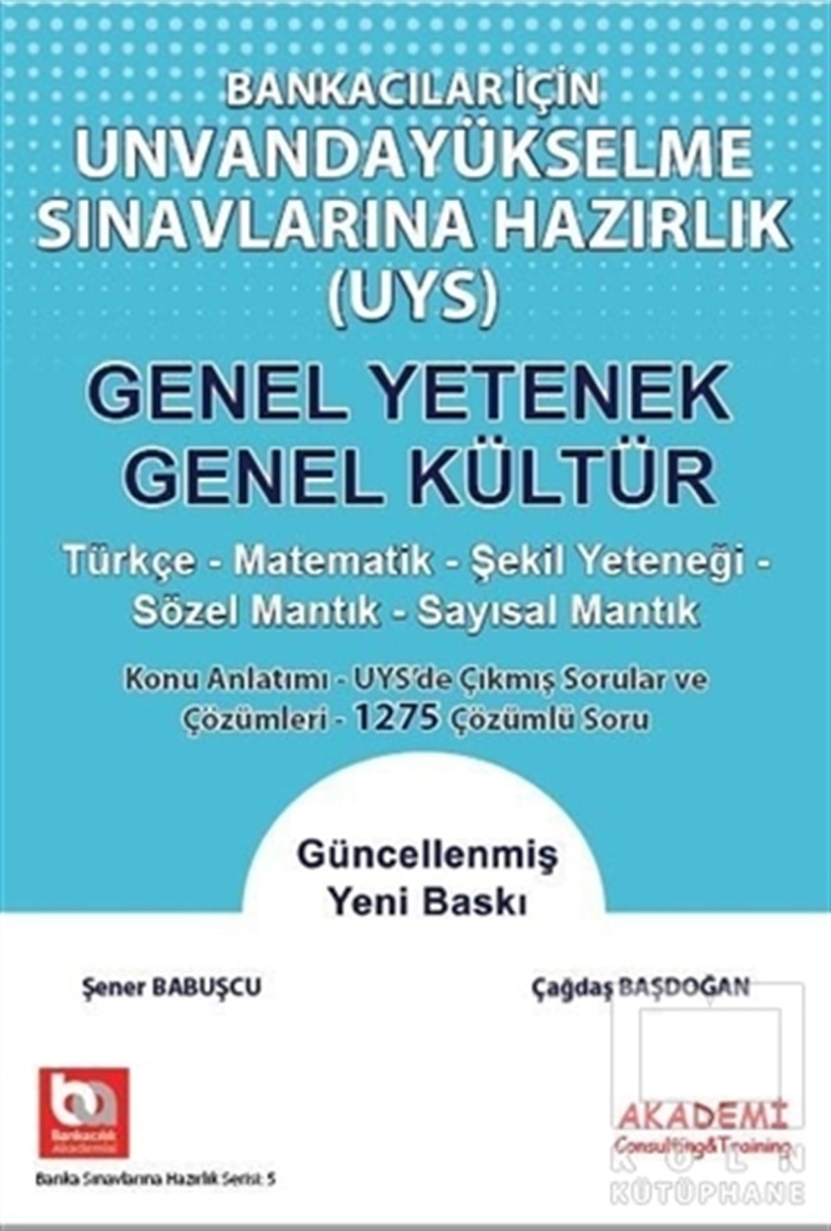 Şener BabuşçuDiğerBankacılar İçin Unvanda Yükselme Sınavlarına Hazırlık Genel Yetenek - Genel Kültür