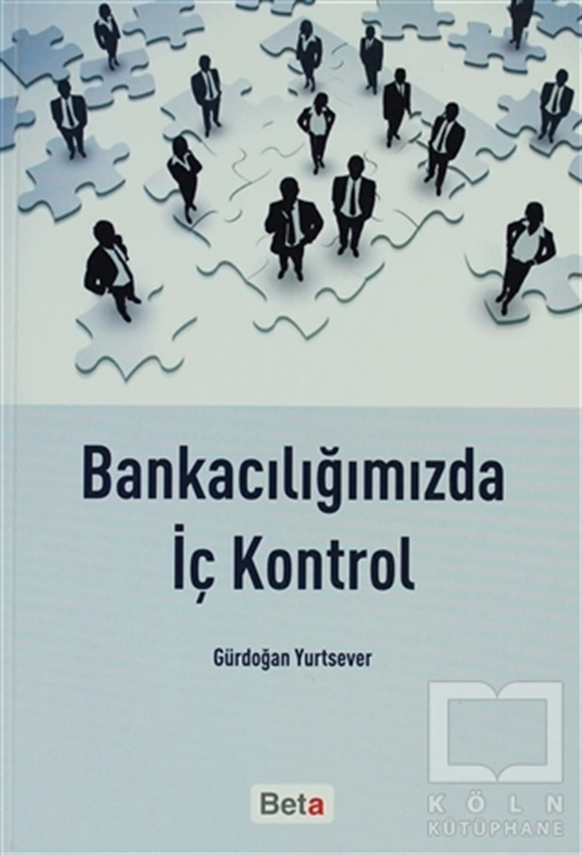 Gürdoğan YurtseverTürkiye EkonomisiBankacılığımızda İç Kontrol
