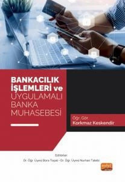 Korkmaz KeskendirDigerBankacılık İşlemleri ve Uygulamalı Banka Muhasebesi