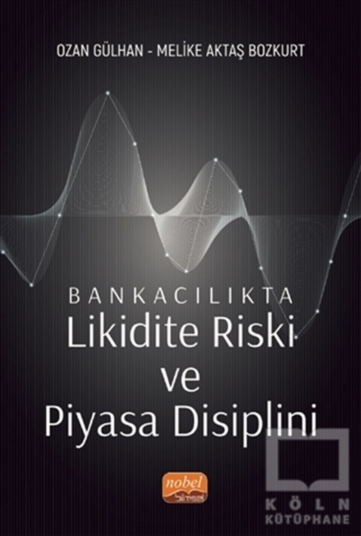 Ozan GülhanBorsa KitaplarıBankacılıkta Likidite Riski ve Piyasa Disiplini