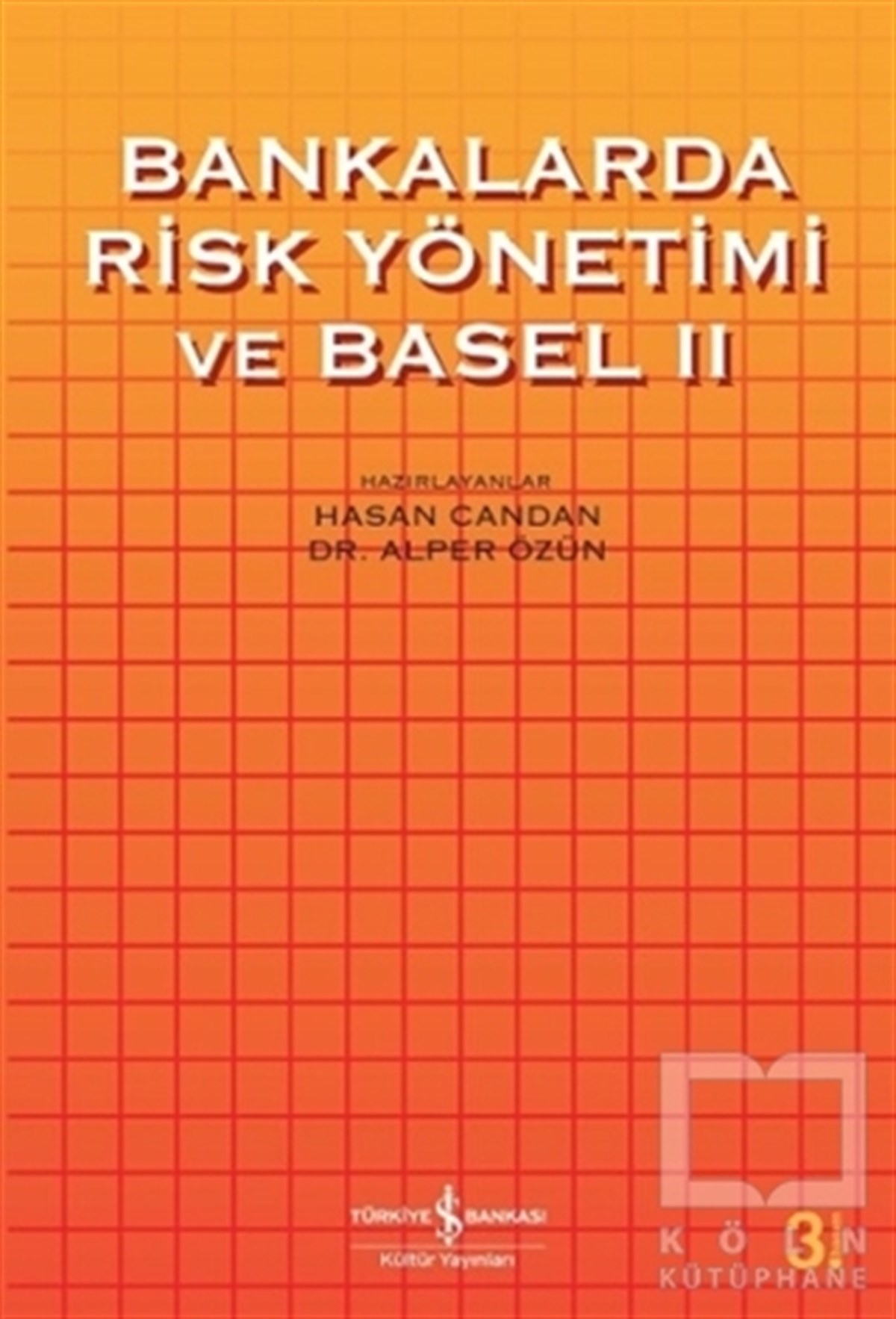 Hasan CandanGenel KonularBankalarda Risk Yönetimi ve Basel 2