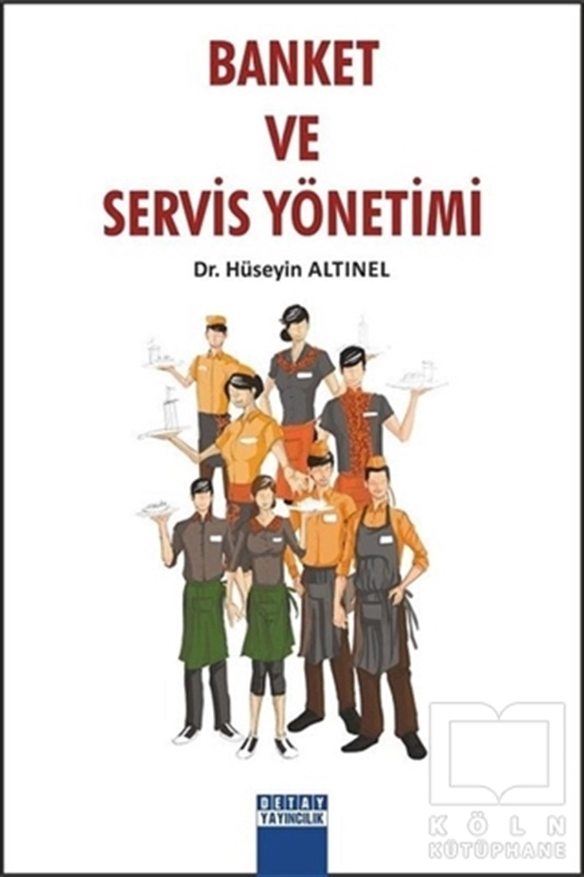 Hüseyin AltınelDiğerBanket ve Servis Yönetimi