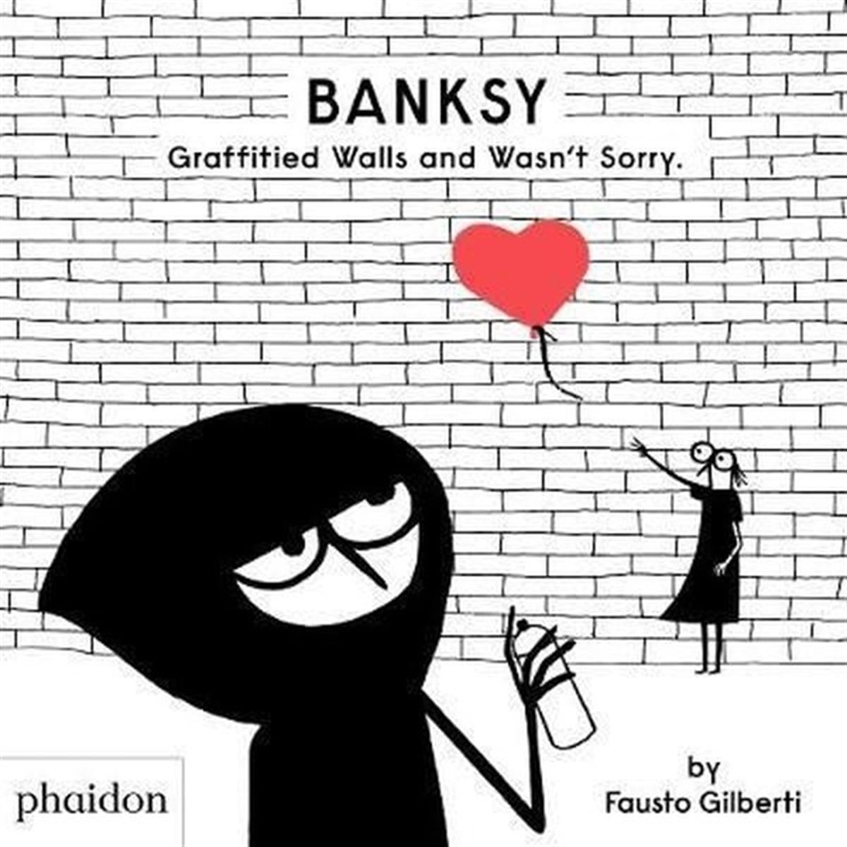 Fausto GilbertiChildren InterestBanksy Graffitied Walls and Wasn't Sorry.