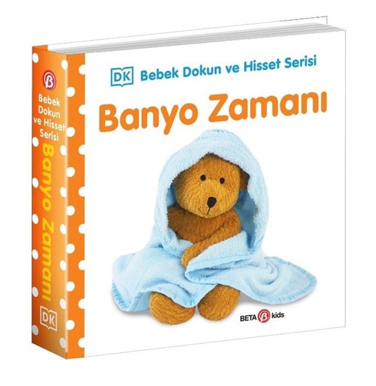 KolektifEgitim Etkinlik KitaplariBanyo Zamanı - Bebek Dokun ve Hisset Serisi 0 - 2 Yaş
