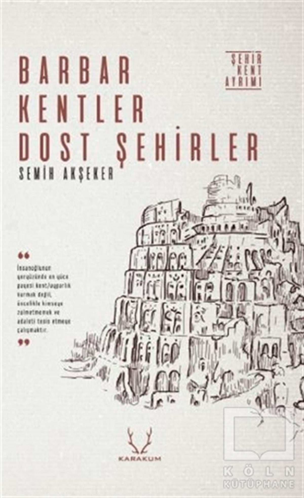 Semih AkşekerKentleşme ve Modernleşme KitaplarıBarbar Kentler Dost Şehirler