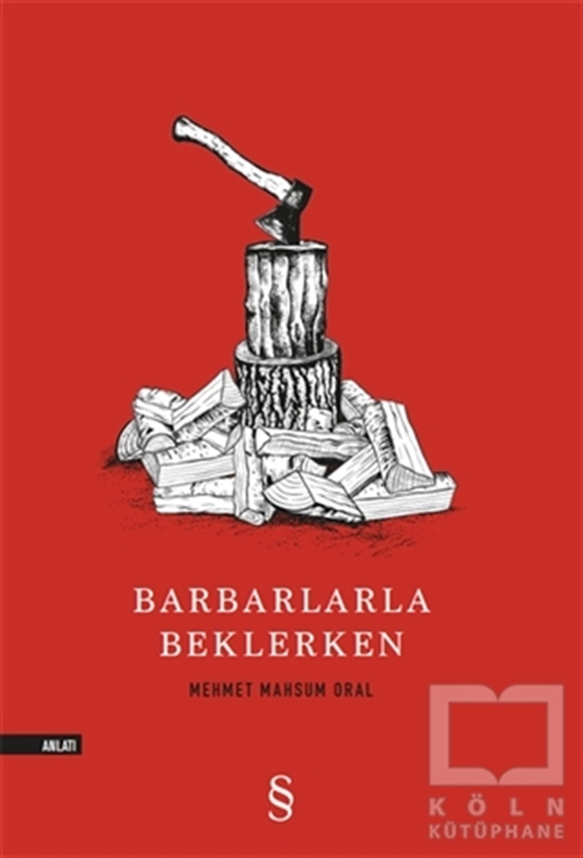 Mehmet Mahsum OralAnlatıBarbarlarla Beklerken