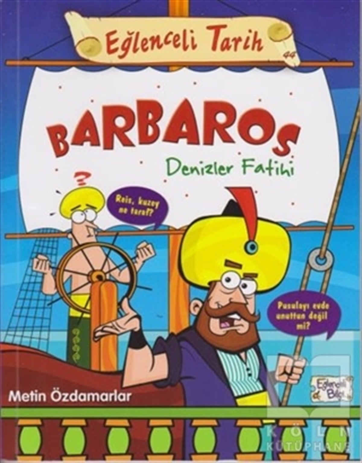 Metin ÖzdamarlarHikayelerBarbaros Denizler Fatihi - Eğlenceli Tarih 44