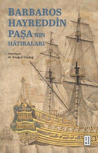 M. Ertuğrul DüzdağAnı & Mektup & Günlük KitaplarıBarbaros Hayreddin Paşa'nın Hatıraları