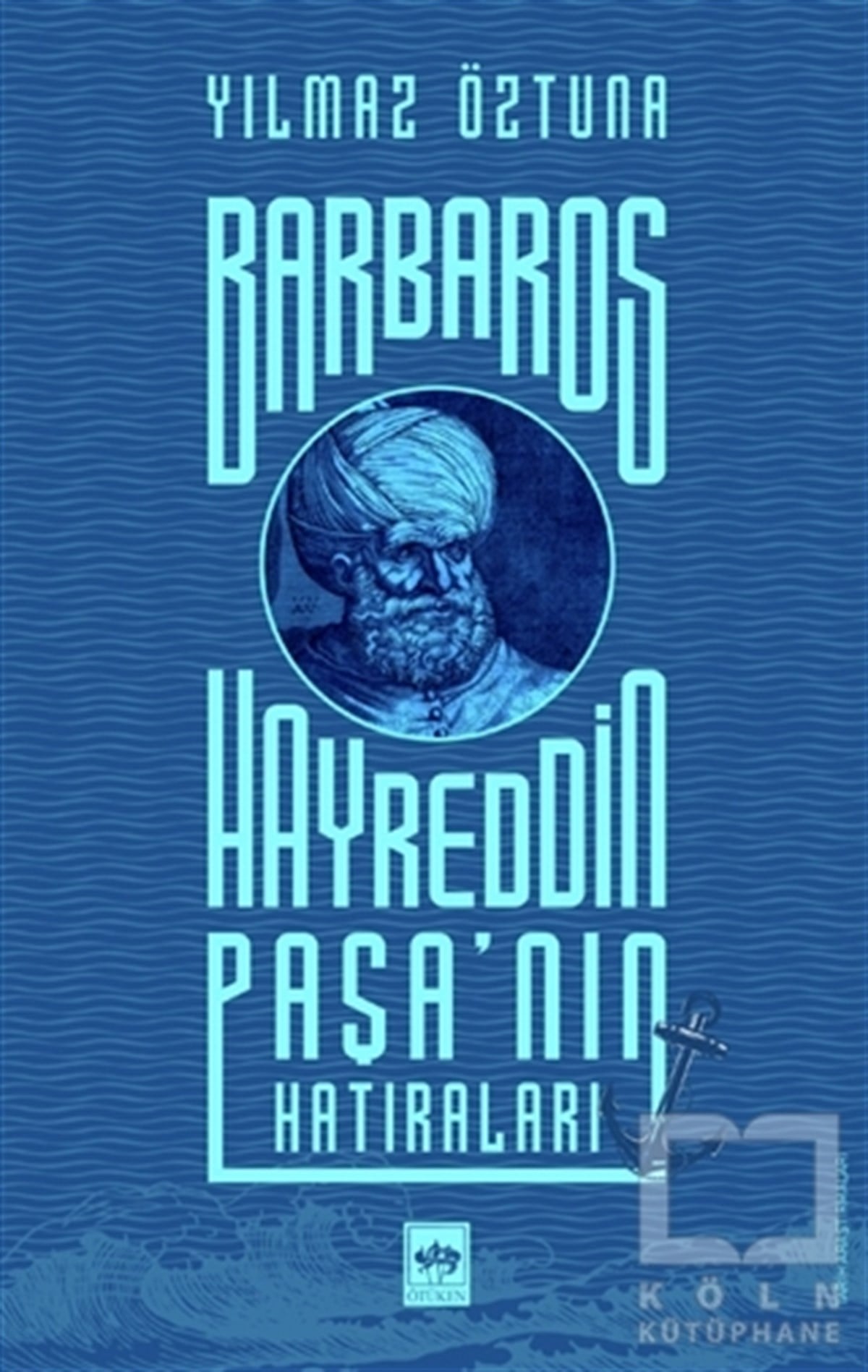 Yılmaz ÖztunaAnı & Mektup & Günlük KitaplarıBarbaros Hayreddin Paşa'nın Hatıraları
