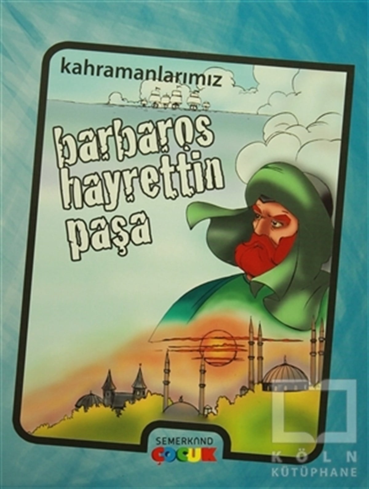 İbrahim KalkanDiğerBarbaros Hayrettin Paşa