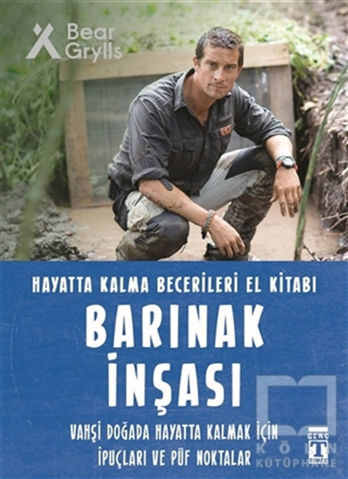 Bear GryllsGençlik Edebiyatı KitaplarıBarınak İnşası - Hayatta Kalma Becerileri El Kitabı