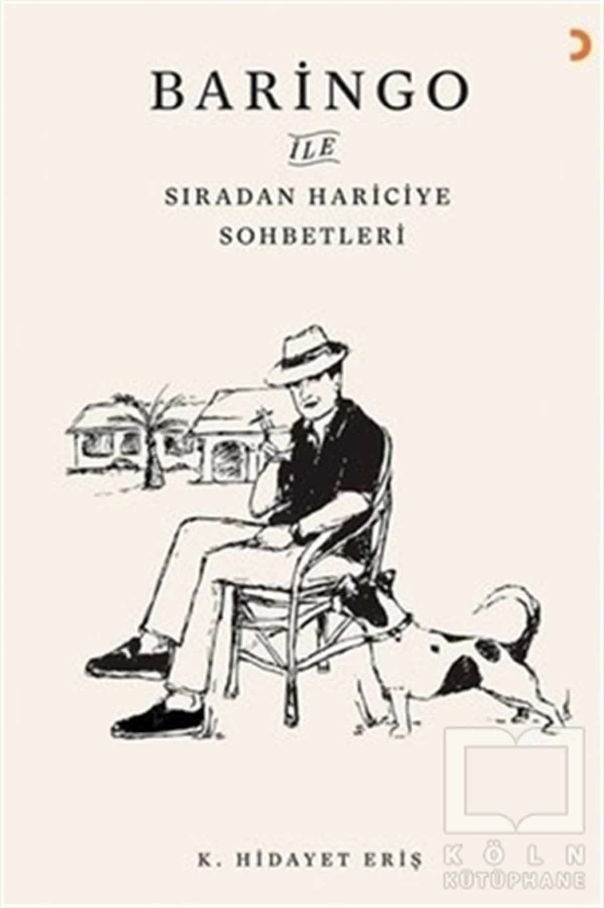 K. Hidayet ErişAnı & Mektup & Günlük KitaplarıBaringo ile Sıradan Hariciye Sohbetleri