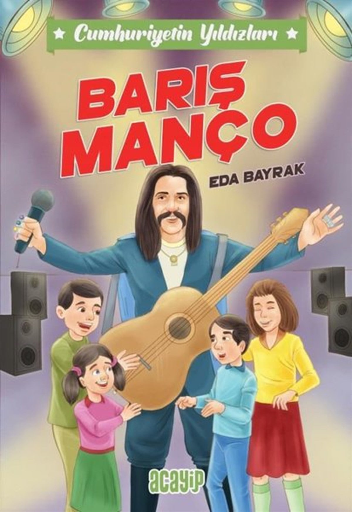 Eda BayrakÇocuk Gençlik RomanlarıBarış Manço - Cumhuriyetin Yıldızları 7