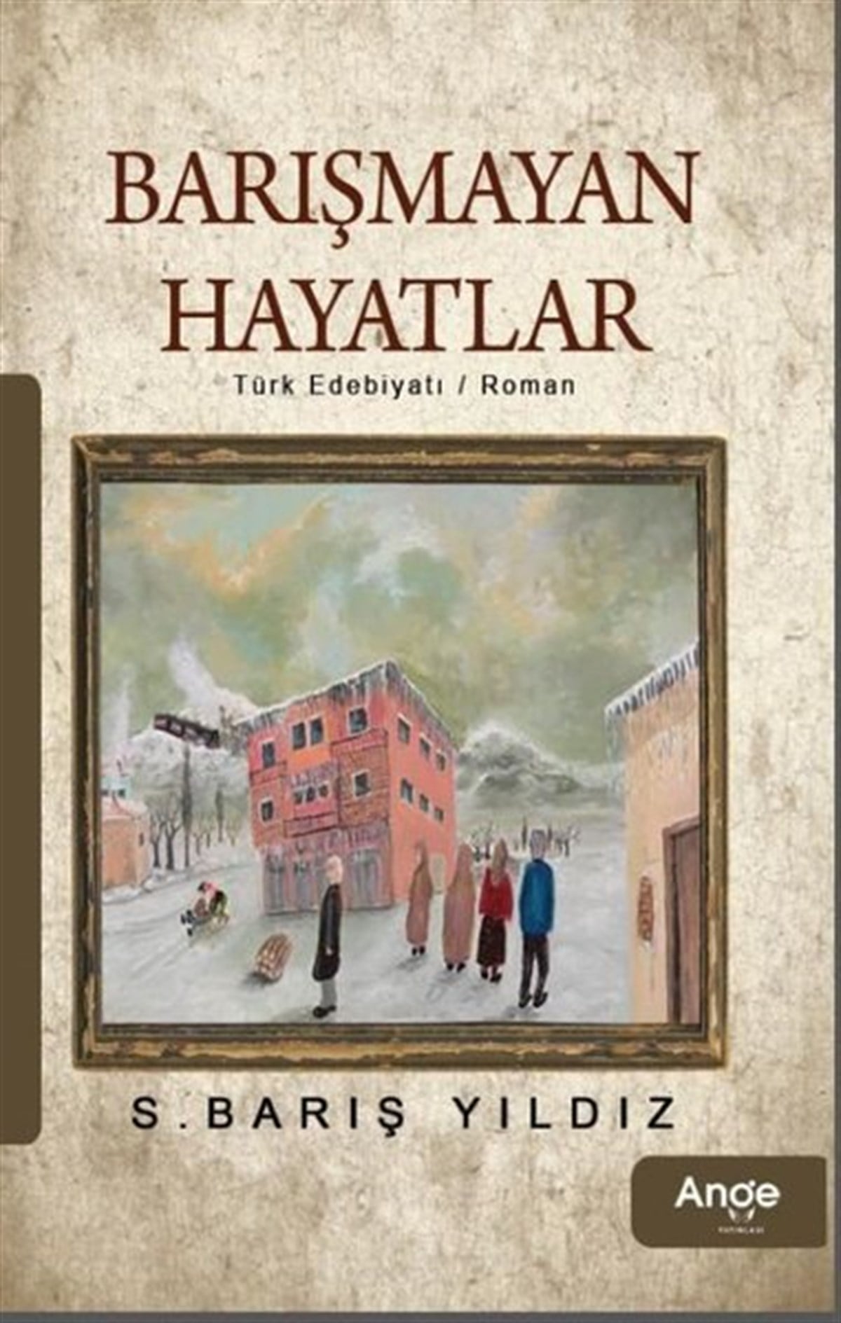 S. Barış YıldızDünya RomanBarışmayan Hayatlar