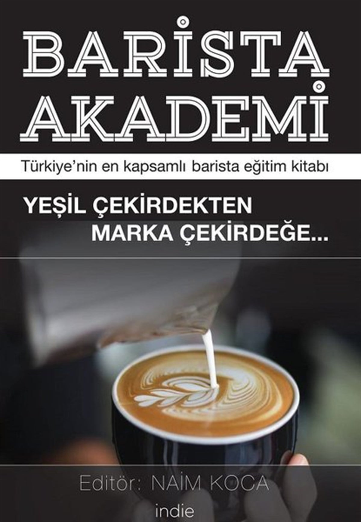 KolektifEğitimBarista Akademi-Türkiye'nin En Kapsamlı Eğitim Kitabı