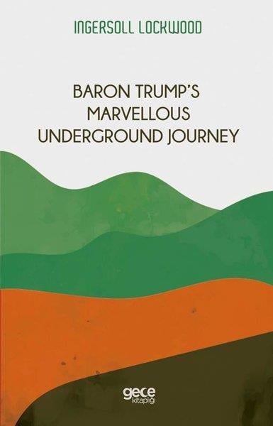 Ingersoll LockwoodSci-Fi&FantasyBaron Trump's Marvellous Underground Journey