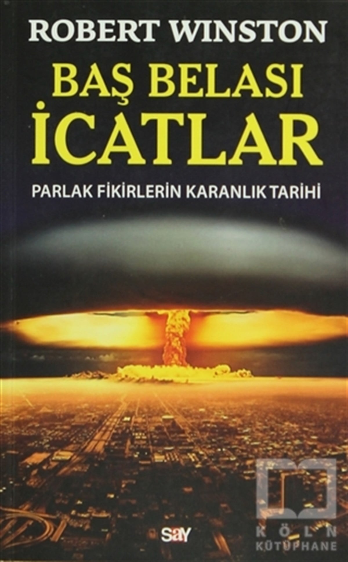 Robert WinstonBilim TarihiBaş Belası İcatlar