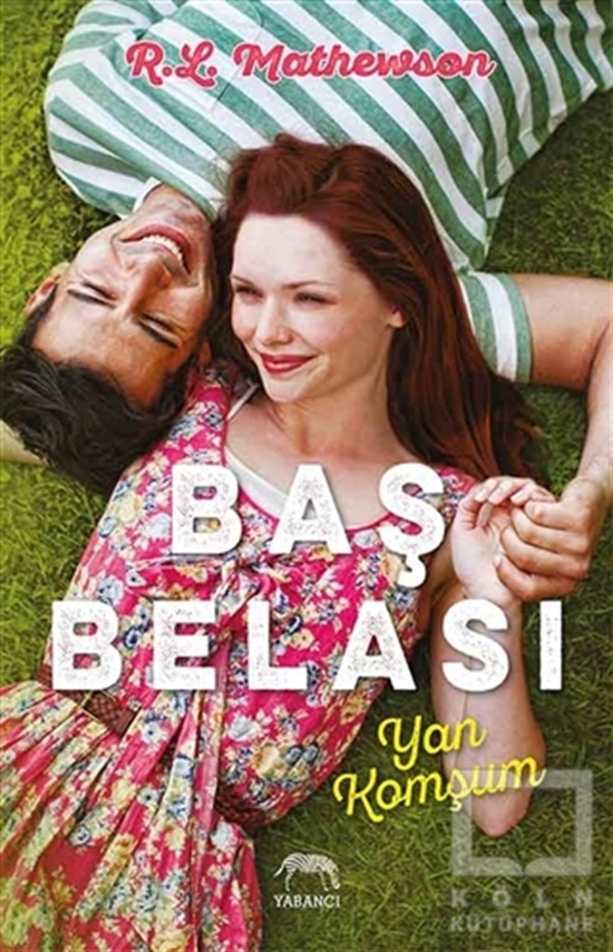 R. L. MathewsonAşk Kitapları & Aşk RomanlarıBaş Belası Yan Komşum
