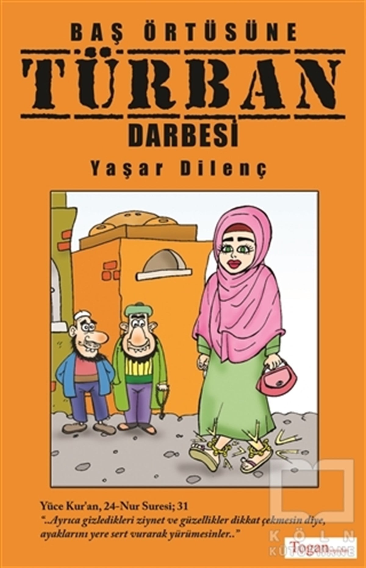Yaşar Dilençİslamda İnsan ve ToplumBaş Örtüsüne Türban Darbesi