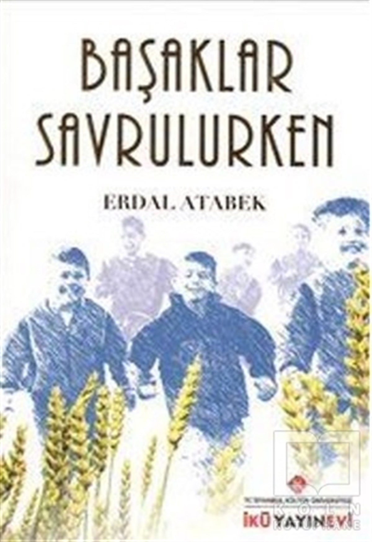 Erdal AtabekDiğerBaşaklar Savrulurken
