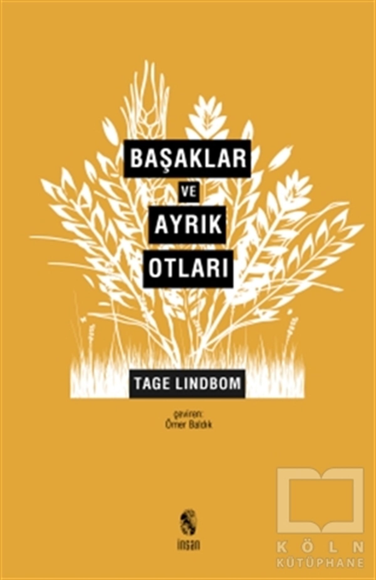 Tage LindbomFelsefi AkımlarBaşaklar ve Ayrık Otları