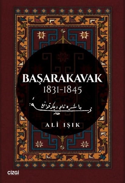 Ali IşıkTürk Tarihi Araştırmaları KitaplarıBaşarakavak 1831 - 1845
