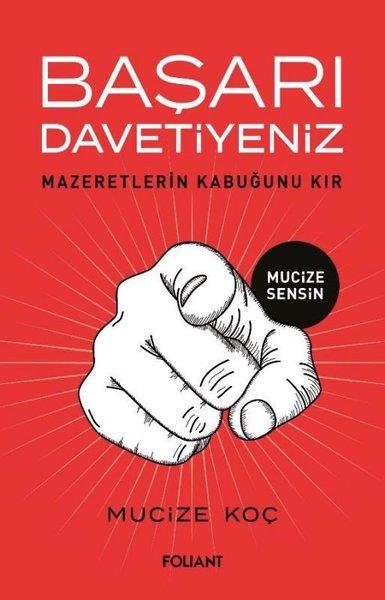 Cüneyd SuaviKişisel Gelişim KitaplarıBaşarı Davetiyeniz - Mazeretlerin Kabuğunu Kır