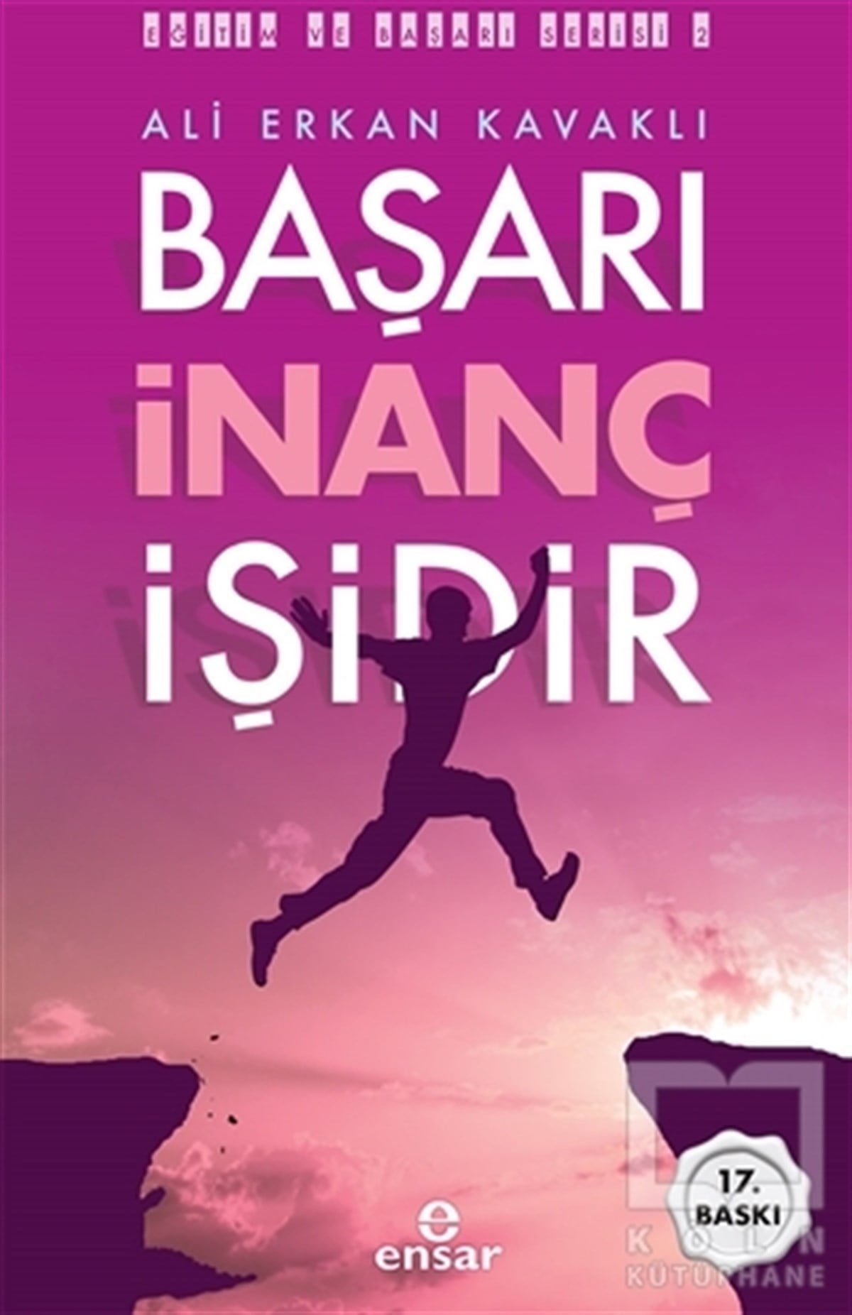 Ali Erkan KavaklıKişisel GelişimBaşarı İnanç İşidir