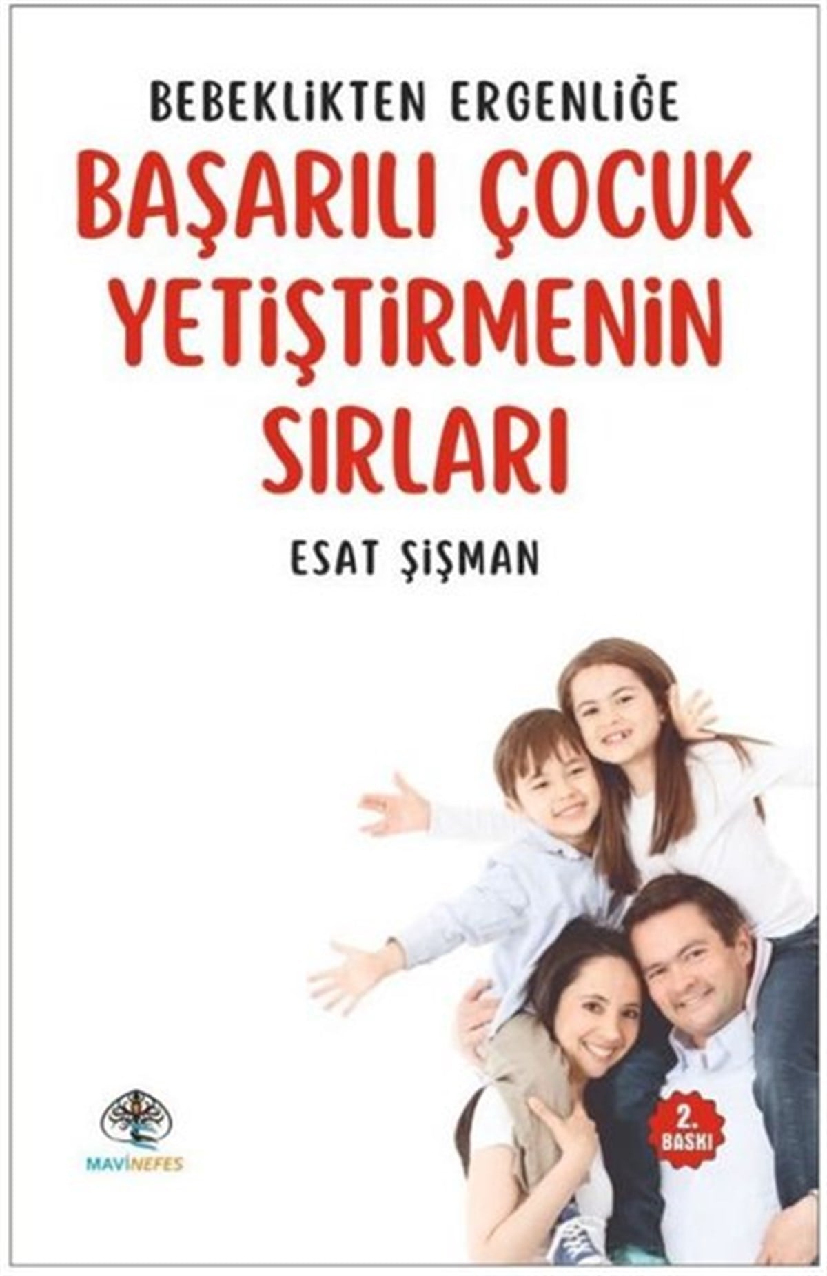 Esat ŞişmanÇocuk Gelisim KitaplariBaşarılı Çocuk Yetiştirmenin Sırları