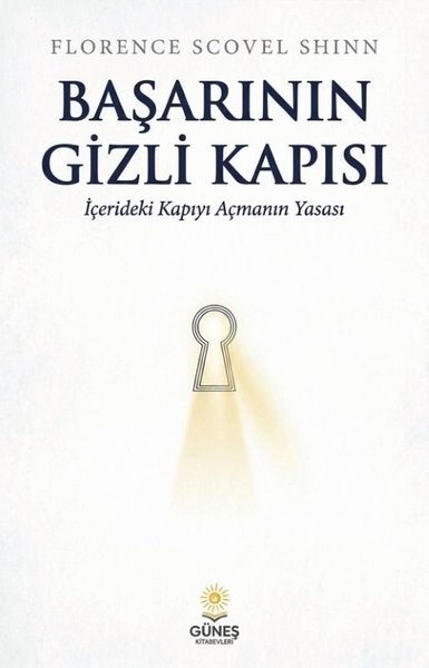 Florence Scovel ShinnFelsefe BilimiBaşarının Gizli Kapısı - İçerideki Kapıyı Açmanın Yasası