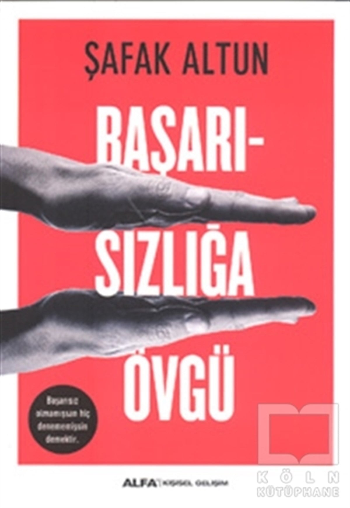 Şafak AltunKişisel GelişimBaşarısızlığa Övgü