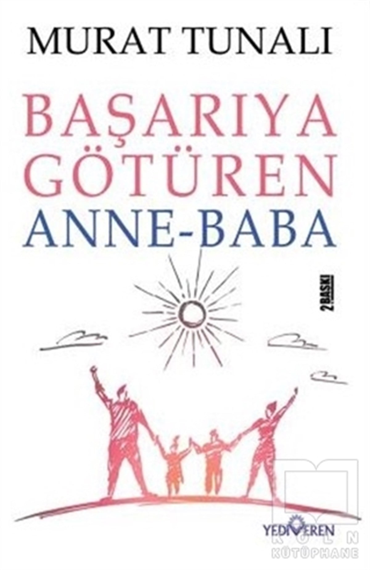 Murat TunalıÇocuk PsikolojisiBaşarıya Götüren Anne Baba