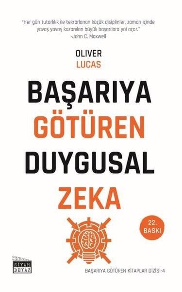 Oliver LucasKişisel Gelişim KitaplarıBaşarıya Götüren Duygusal Zeka - Başarıya Götüren Kitaplar Serisi - 4