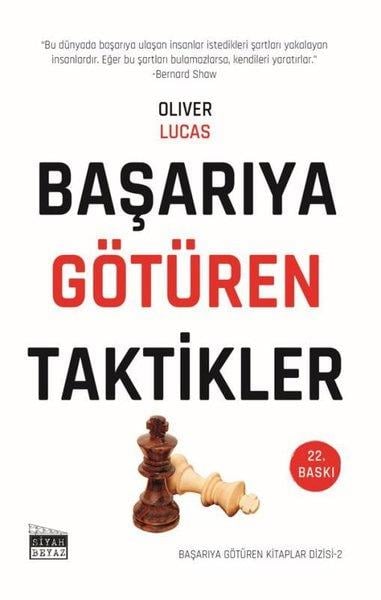 Oliver LucasKişisel Gelişim KitaplarıBaşarıya Götüren Taktikler - Başarıya Götüren Kitaplar Serisi - 2