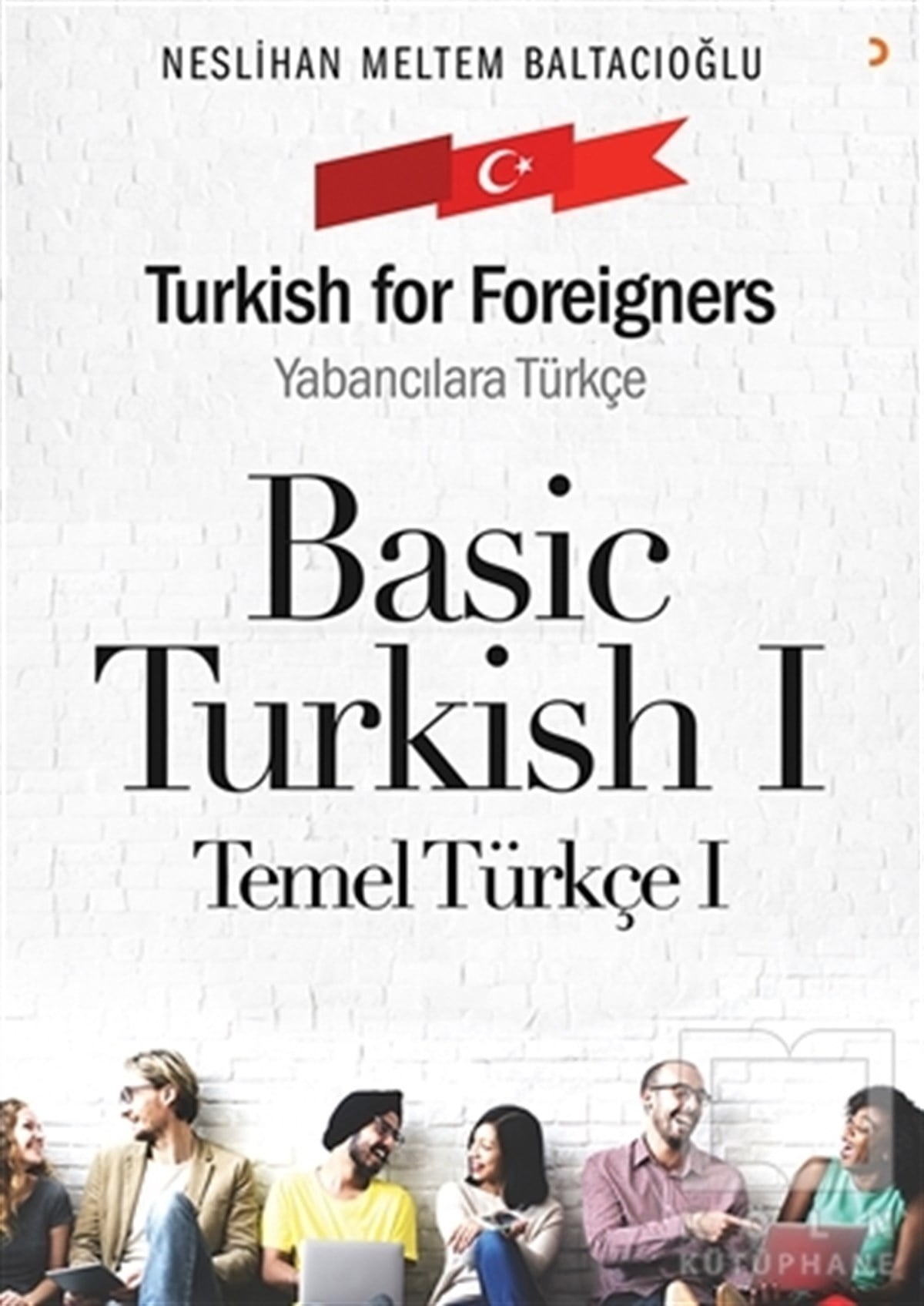 Neslihan Meltem BaltacıoğluDil ÖğrenimiBasic Turkish 1 - Turkish for Foreigners