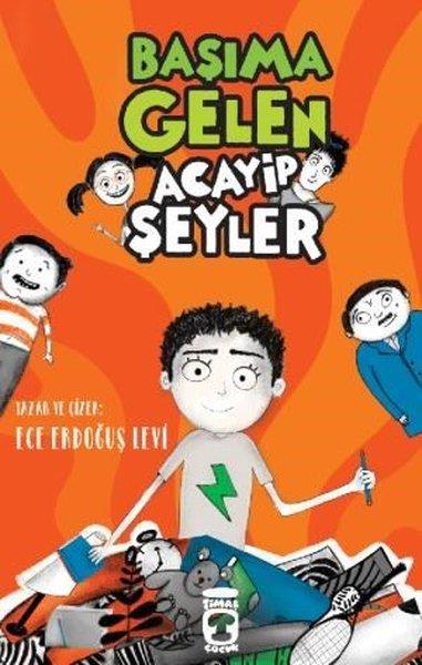 Ece Erdoğuş LeviÇocuk Gençlik RomanlarıBaşıma Gelen Acayip Şeyler