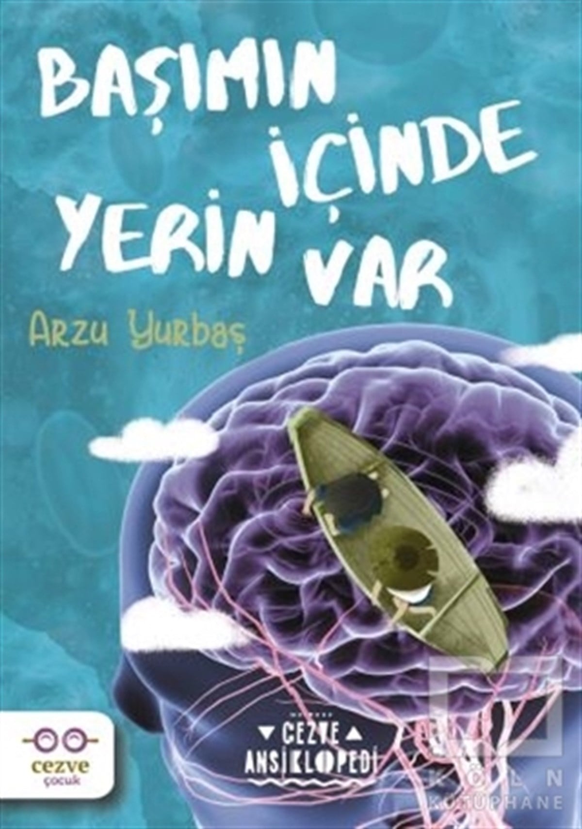Arzu YurbaşÇocuk RomanlarıBaşımın İçinde Yerin Var