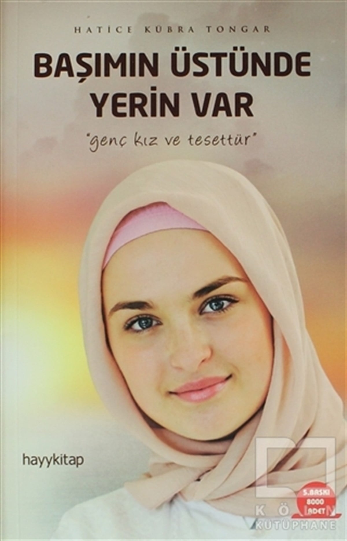 Hatice Kübra TongarDin EğitimiBaşımın Üstünde Yerin Var