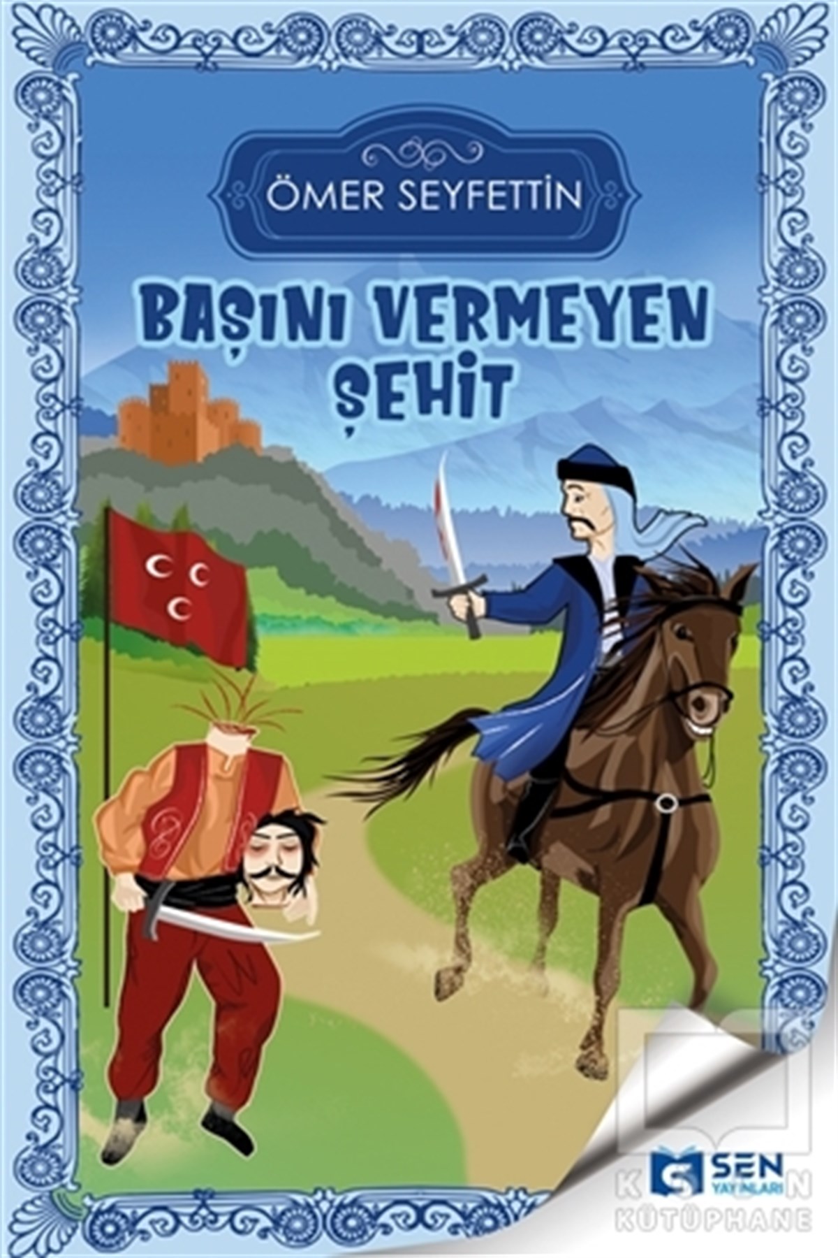 Ömer SeyfettinÇocuk Hikaye KitaplarıBaşını Vermeyen Şehit