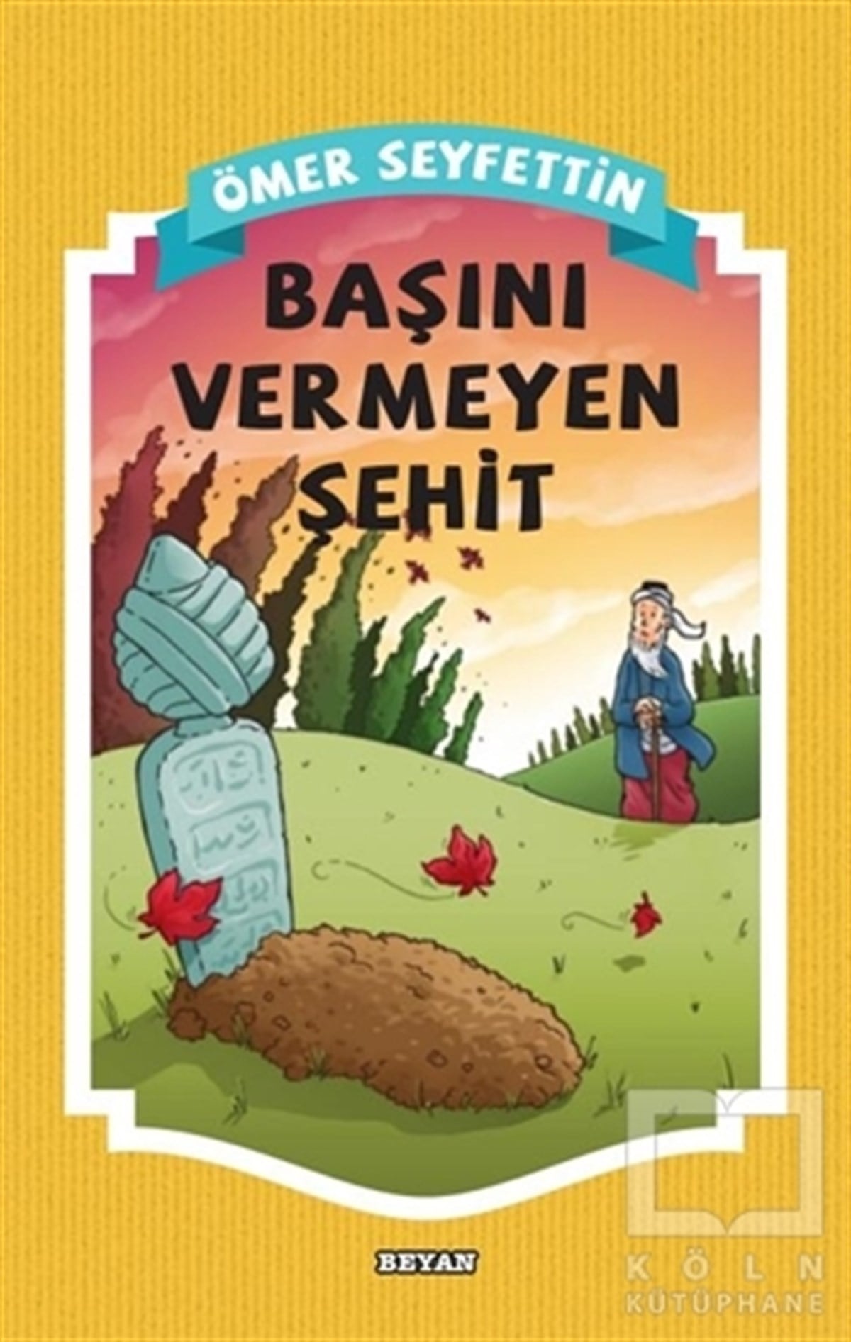 Ömer SeyfettinHikayelerBaşını Vermeyen Şehit