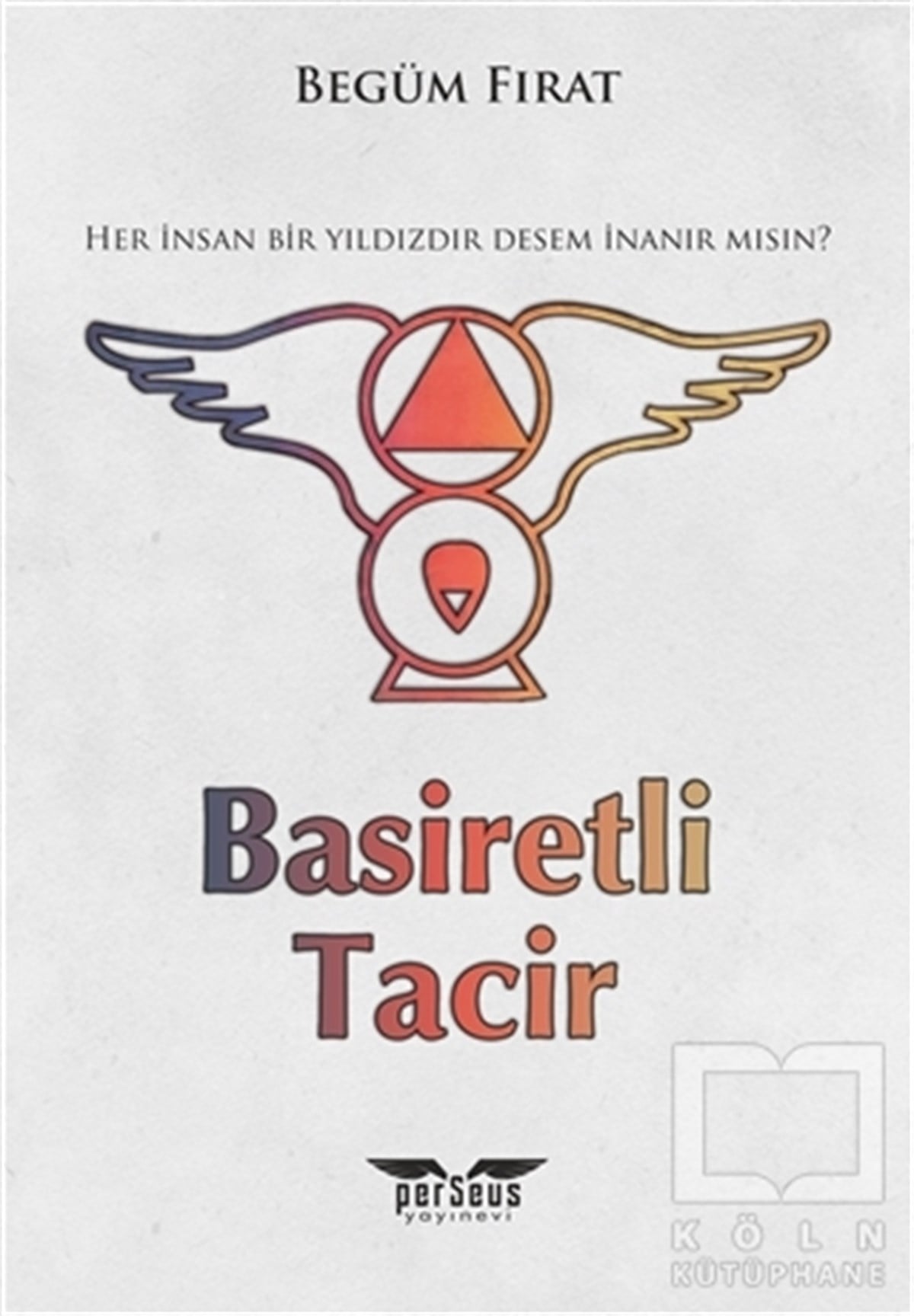Begüm FıratTürkçe RomanlarBasiretli Tacir