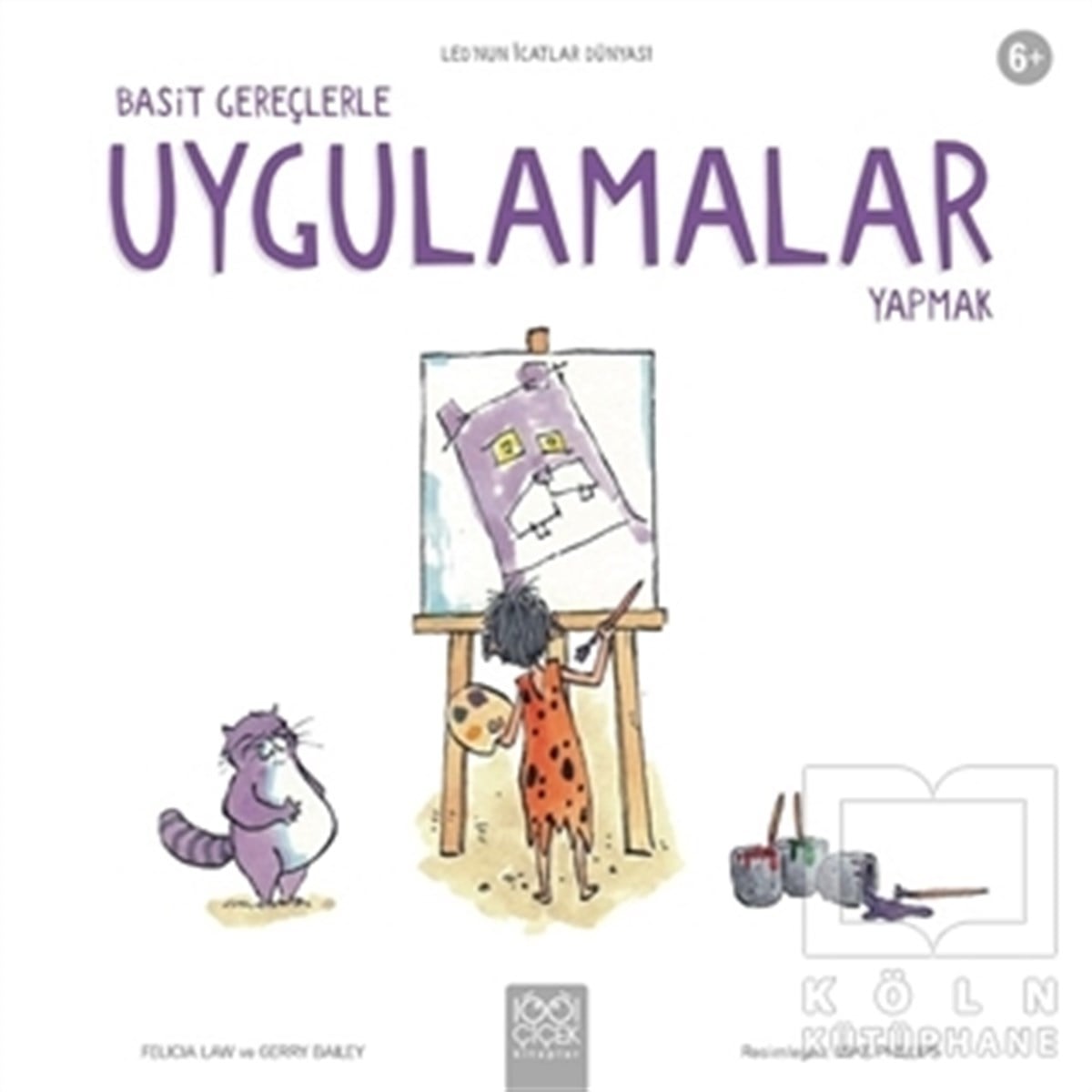 Felicia LawReferans Çocuk KitaplarıBasit Gereçlerle Uygulamalar Yapmak