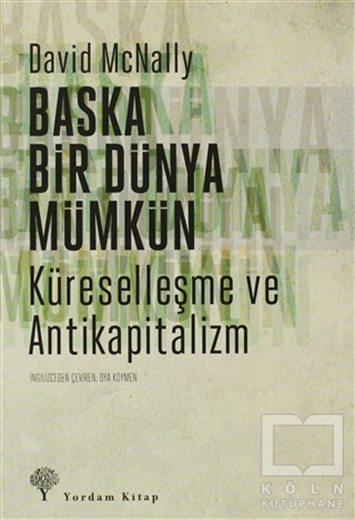 David McnallyPolitik Akımlar - HareketlerBaşka Bir Dünya Mümkün