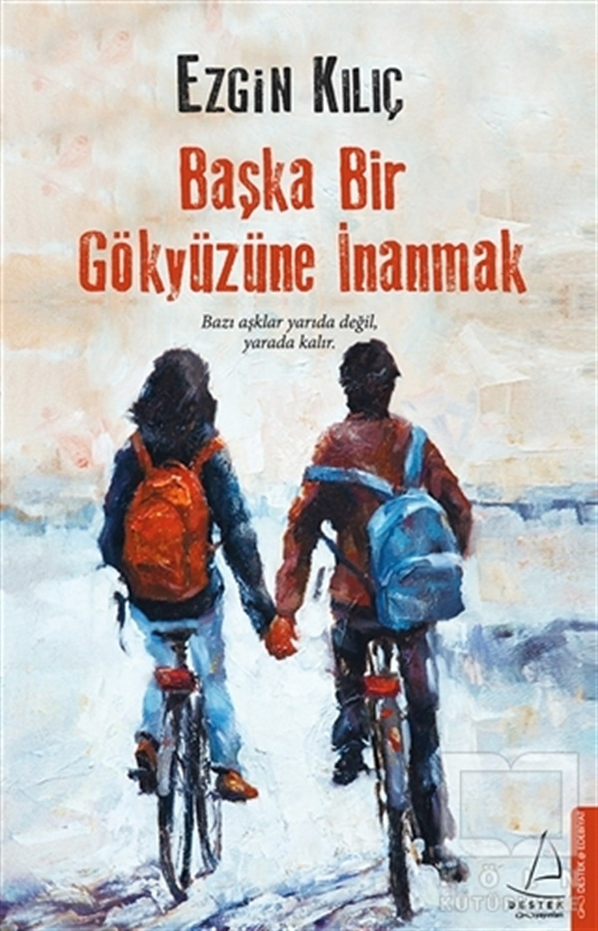Ezgin KılıçRomanBaşka Bir Gökyüzüne İnanmak