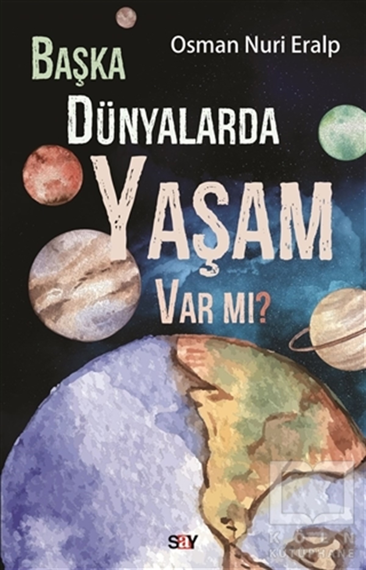 Osman Nuri EralpPopüler Bilim KitaplarıBaşka Dünyalarda Yaşam Var mı?