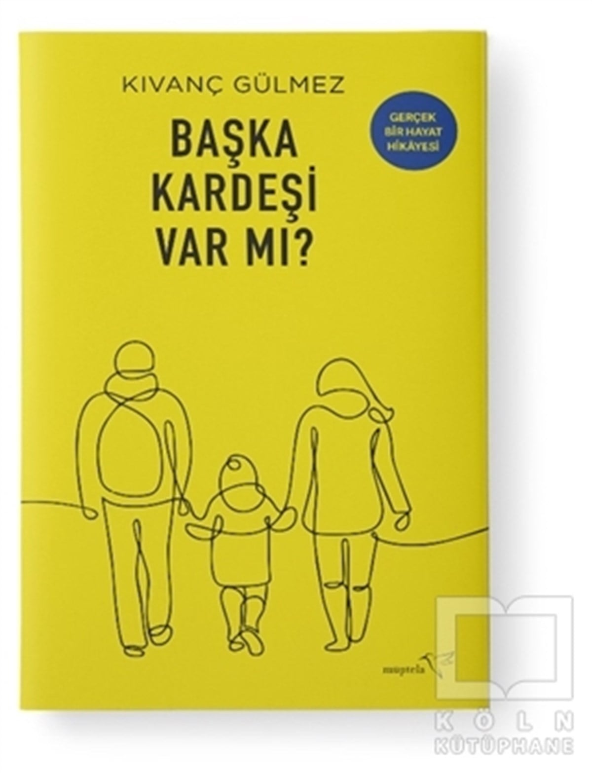 Kıvanç GülmezTürkçe RomanlarBaşka Kardeşi Var mı?