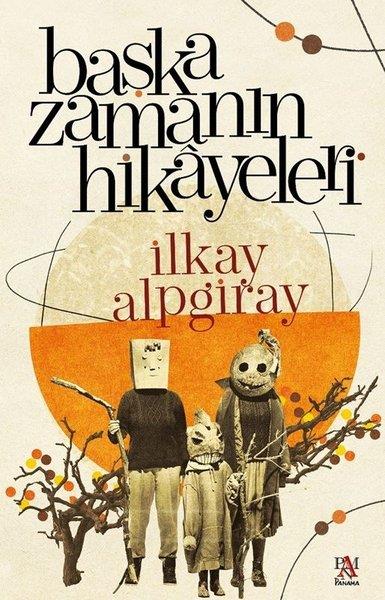 İlkay AlpgirayKorku Kitapları & Gerilim KitaplarıBaşka Zamanın Hikayeleri