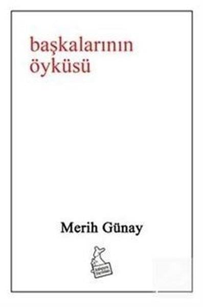 Merih GünayHikaye (Öykü) KitaplarıBaşkalarının Öyküsü