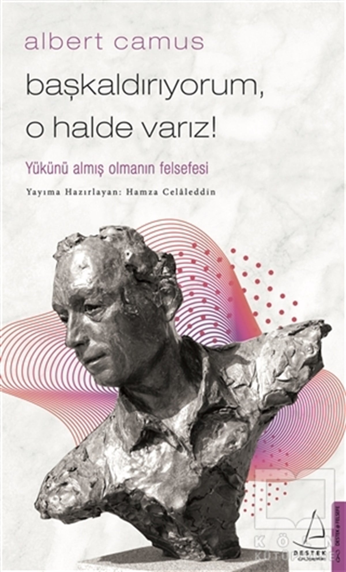 Albert CamusDiğerBaşkaldırıyorum, O Halde Varız